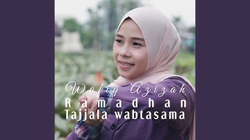 Ramadhan Tajjala Wabtasama