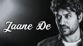 Jaane De - Atif Aslam,  Irrfan khan I Vishal Mishra | Lyrics | Hey Viewer