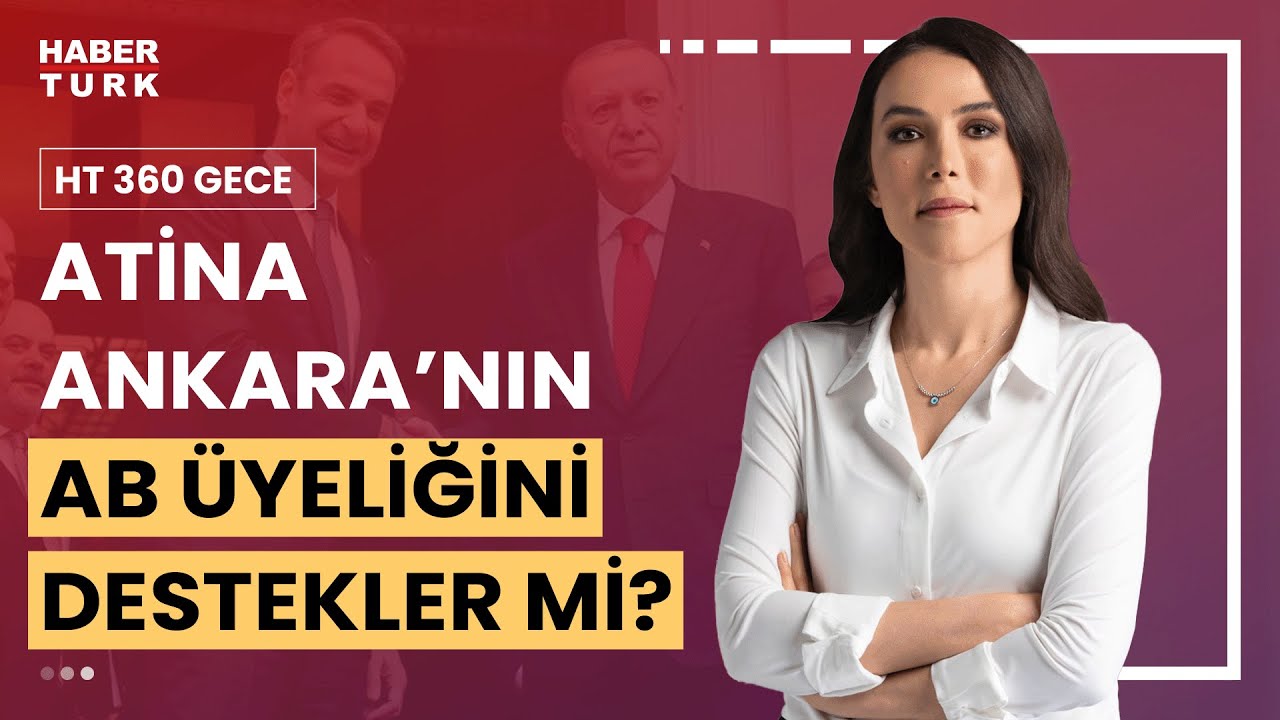 Türkiye ile Yunanistan arasındaki sorunlar nasıl aşılacak? | HT 360 Gece - 10 Aralık 2023