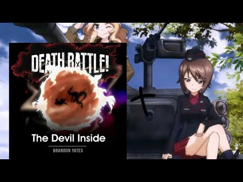 Girls und panzer Battle Final + The Devil Inside|Death battle