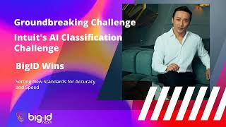 🚀 BigID Wins Intuit’s Data Classification Challenge | The Future of AI-Powered Data Security