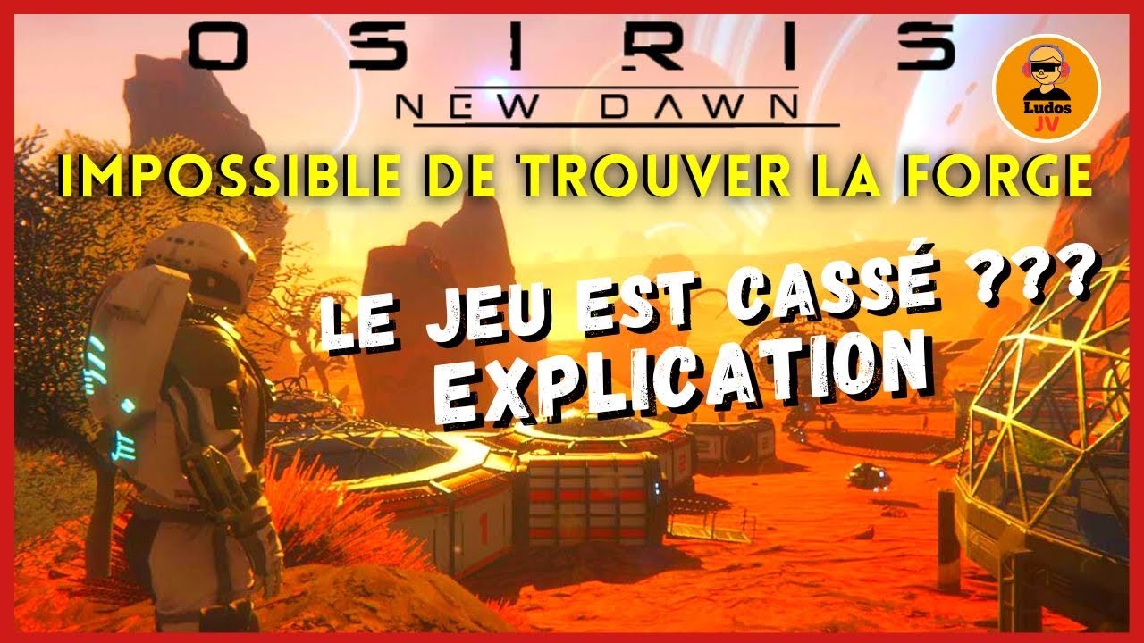 Osiris new Dawn :  Hors série, La Forge introuvable???