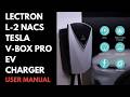 Installation &amp; Features: Lectron Home Level 2 NACS Tesla V-BOX Pro EV Charger User Guide