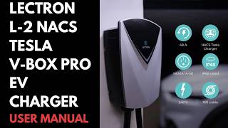 Installation & Features: Lectron Home Level 2 NACS Tesla V-BOX Pro EV Charger User Guide