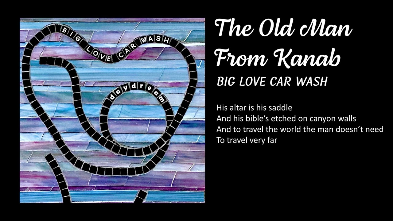 Big Love Car Wash - "The Old Man From Kanab" (Official Lyric Video)