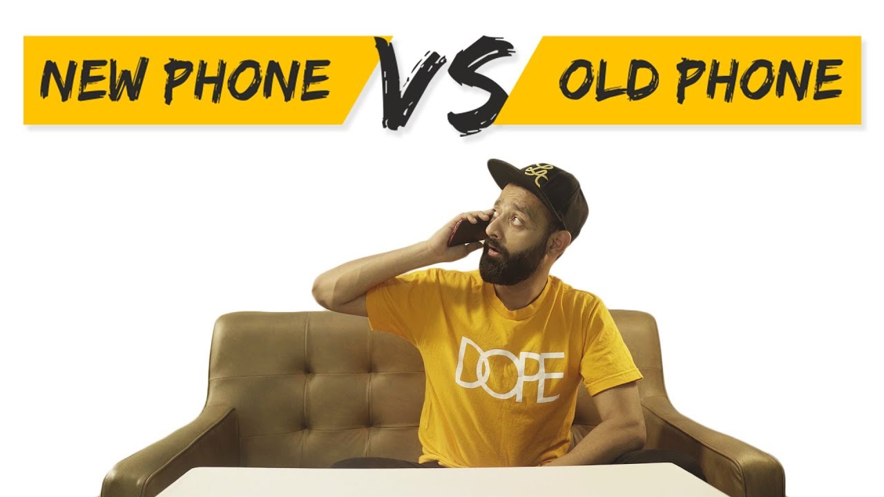 New Phone vs Old Phone