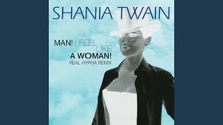 Man! I Feel Like A Woman! (Real Hypha Remix)