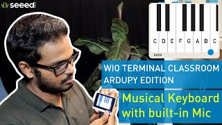 Wio Terminal Classroom with Ardupy #4 | Musical Keyboard using built-in Buzzer