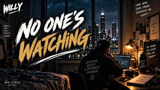 WILLY - NO ONE’S WATCHING｜誰も見てなくても、続ける