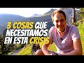 3 cosas que SÍ necesitamos en esta crisis