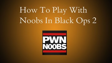 Ho To Get Put Into Noob Lobbies In Black Ops 2!