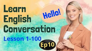 English Practice Lesson 1-100 Ep 10 | English Speaking & Listening | Fluent English by English Practice 907 views 2 weeks ago 1 hour, 28 minutes