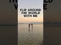 FLIP Around The WORLD With Me!😁