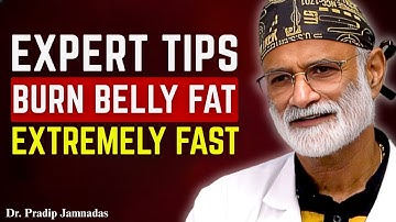 How To Burn Belly Fat EXTREMELY Fast with Dr. Pradip’s 5 Expert Tips | DR. PRADIP JAMNADAS