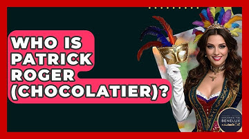 Who Is Patrick Roger (chocolatier)? - Exploring The Benelux