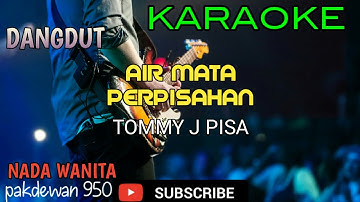AIR MATA PERPISAHAN-TOMMY J PISA-KARAOKE [COVER YAMAHA PSR] NADA WANITA