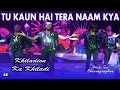 Tu Kaun Hai Tera Naam Kya | Bhola Sir | Bhola Dance Group | Sam & Dance Group Dehri On Sone Rohtas