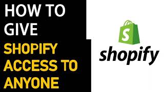 How to give someone access to my shopify store - Shopify Experts