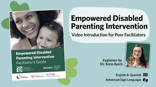 Empowered Disabled Parenting Intervention: A Video Introduction for Facilitators [ASL] [CC]