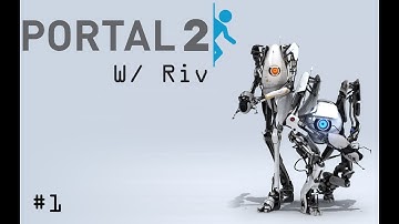 Portal 2: Community Co-Op Test Chambers w/ Riv - WE NEED HELP