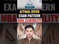ATMA Exam 2026 | Easiest MBA Entrance? | Pattern &amp; Marking Scheme Explained #ATMA2026 #mba2025