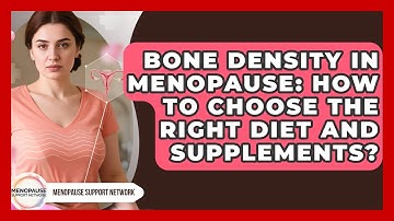 Bone Density In Menopause: How To Choose The Right Diet And Supplements? - Menopause Support Network