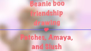Beanie boo friends drawing:Patches Amaya and Slush