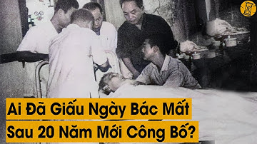 Danh Tính Người Quyết Định Giấu Kín Ngày Mất Của Bác Hồ Suốt 20 Năm