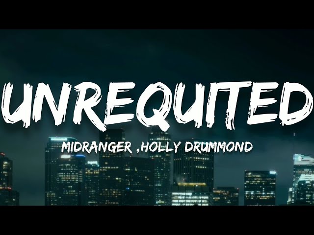 Midranger - Unrequited (Lyrics)(feat. Holly Drummond)