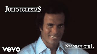 Watch Julio Iglesias Spanish Girl video