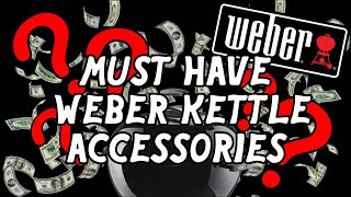 MUST HAVE Weber Kettle BBQ Accessories