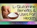 L-Glutamine: Benefits and Uses