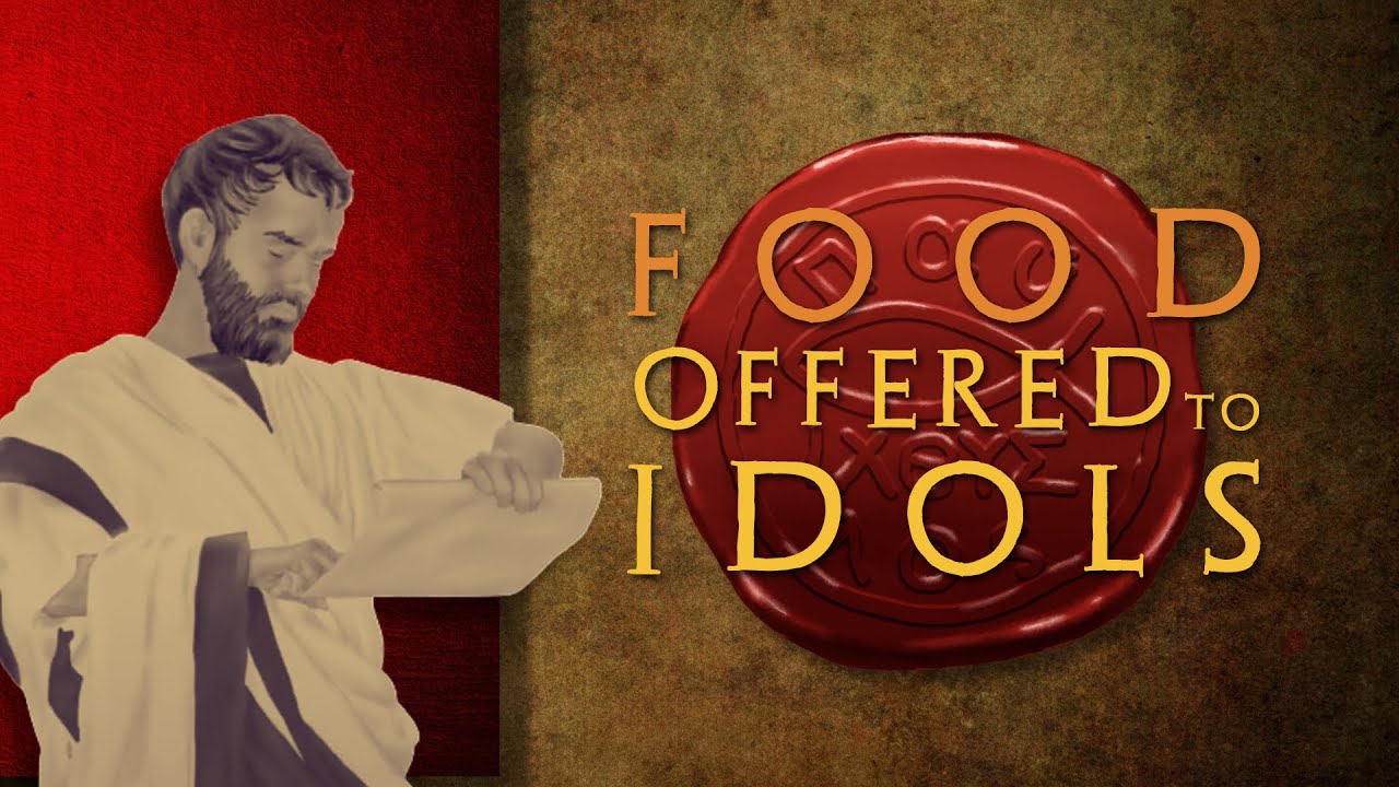 Food Offered To Idols 1Corinthians 8 YouTube