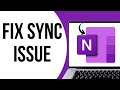 How to Fix Microsoft OneNote Not Syncing ?