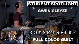 STUDENT SPOTLIGHT - Gwen Gleyze  - BOYSETSFIRE - &quot;Full Color Guilt&quot; Drum Playthrough