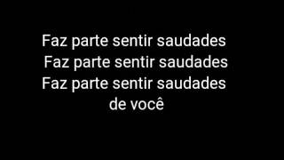 FAZ PARTE SENTIR SAUDADE(letra) - Projota'feat Anitta