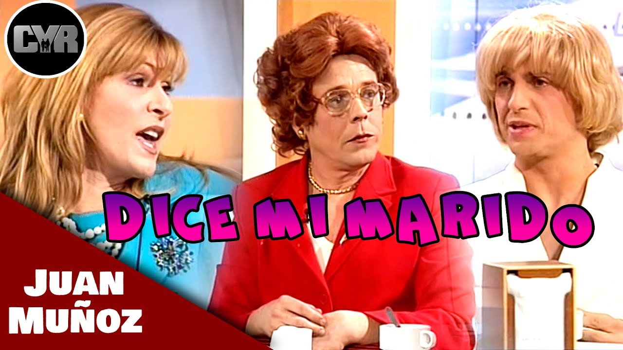 Cruz y Raya - Dice Mi Marido... | Juan Muñoz Cómico