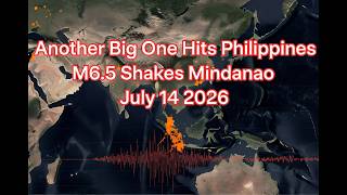 Another Big One Hits Philippines – M6.5 Shakes Mindanao July 14 2026