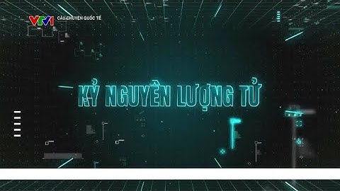 Cuộc đua chế tạo máy tính lượng tử | VTV24