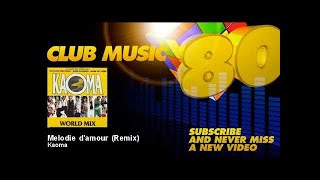 Kaoma - Melodie D'amour - Remix - Feat. François Kervokian, Mark Kammins, Mark Mc Guire