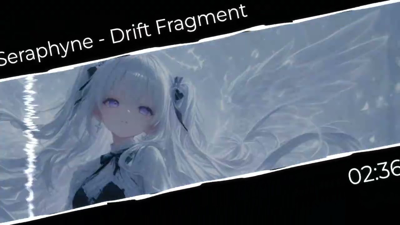 Seraphyne - Drift Fragment [Future Core//Breakcore]