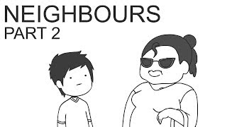 Neighbours [Part 2]