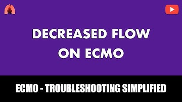 ECMO Troubleshooting - Decreased ECMO Blood Flow