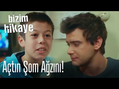 Açtın şom ağzını - Bizim Hikaye