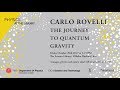 Carlo Rovelli - The Journey to Quantum Gravity