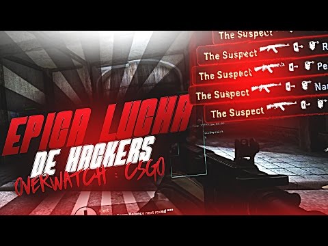 ÉPICA LUCHA DE HACKERS | Overwatch CS:GO - ÉPICA LUCHA DE HACKERS | Overwatch CS:GO