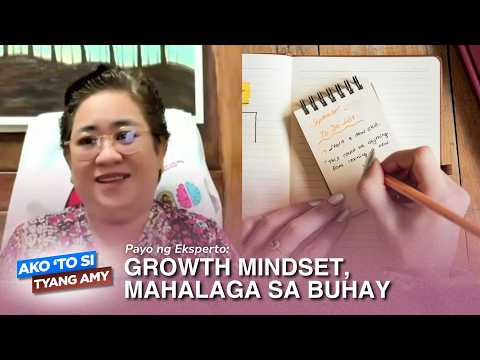Payo ng Eksperto: 'Growth mindset,' mahalaga sa buhay | Ako ‘To si Tyang Amy (24 September 2026)