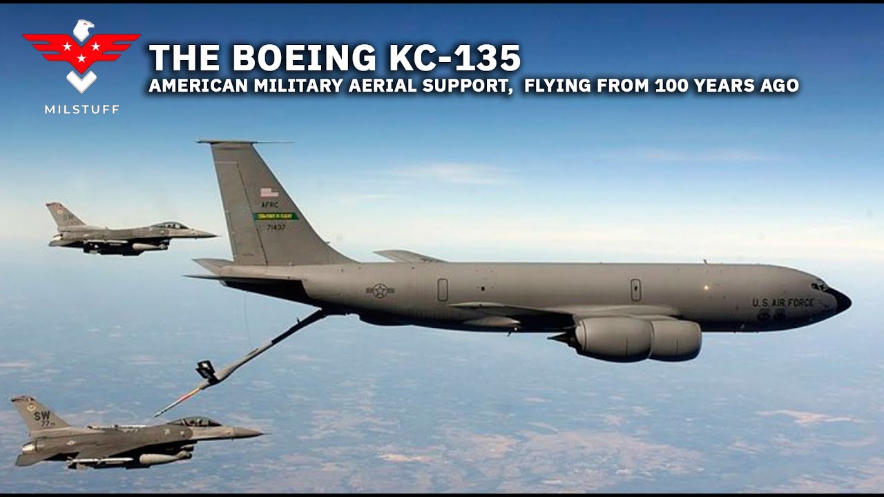 The Boeing KC-135, American Military Aerial Support,  Flying From 100 Years Ago