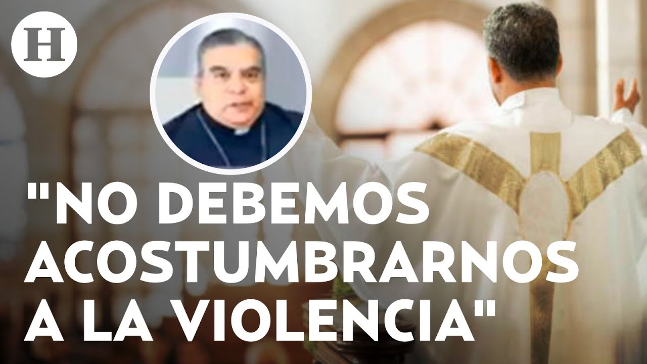 Obispo de Culiacán hace un llamado a grupos criminales para detener ...