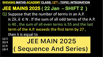 Q) Suppose that the number of terms in an A.P.  is 2𝑘,𝑘∈ N . If the sum of all odd terms of the